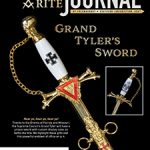 March-April 2022 Scottish Rite Journal Cover. Grand Tyler's Sword. Thanks to the Orients of Florida and Missouri, the Supreme Council's Grand Tyler will have a unique sword with a custom display case, as befits the title. We highlight these gifts and this powerful emblem of office on p. 4.
